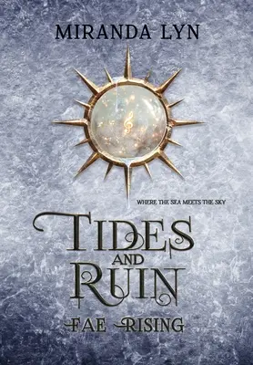 Mareas y ruina: Un spin-off de Fae Rising - Tides and Ruin: A Fae Rising Spin-Off