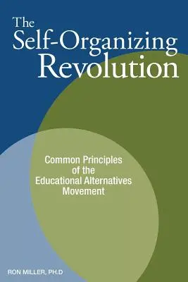 La revolución de la autoorganización: Principios comunes del movimiento de alternativas educativas - The Self-Organizing Revolution: Common Principles of the Educational Alternatives Movement