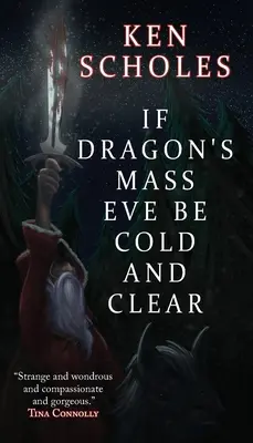 Si la Víspera de la Misa del Dragón es Fría y Clara - If Dragon's Mass Eve Be Cold and Clear