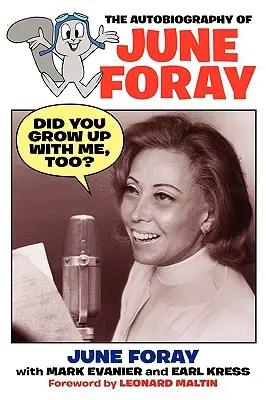 ¿Tú también creciste conmigo? - La autobiografía de June Foray - Did You Grow Up with Me, Too? - The Autobiography of June Foray