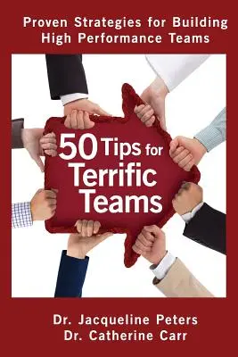 50 consejos para equipos estupendos: Estrategias probadas para crear equipos de alto rendimiento - 50 Tips for Terrific Teams: Proven Strategies for Building High Performance Teams