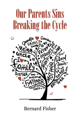 Los pecados de nuestros padres Romper el ciclo - Our Parents Sins Breaking the Cycle