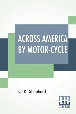 A través de América en motocicleta - Across America By Motor-Cycle