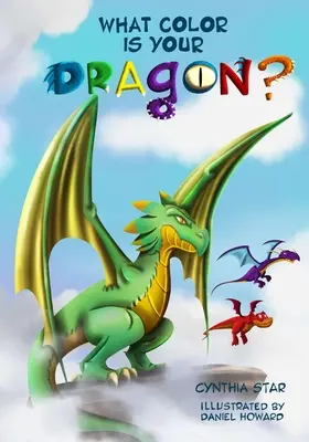 ¿De qué color es tu dragón? Un libro de dragones sobre la amistad y la perseverancia. Un cuento infantil mágico para enseñar a los niños a no darse por vencidos en un dre - What Color is Your Dragon?: A dragon book about friendship and perseverance. A magical children's story to teach kids about not giving up on a dre