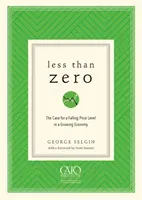 Menos que cero: argumentos a favor de la caída del nivel de precios en una economía en crecimiento - Less Than Zero: The Case for a Falling Price Level in a Growing Economy