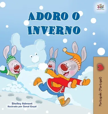 I Love Winter (Libro Infantil en Portugués - Portugal) - I Love Winter (Portuguese Book for Kids- Portugal)