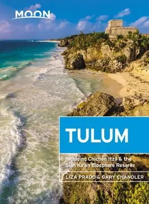 Tulum lunar: Con Chichn Itz y la Reserva de la Biosfera de Sian Ka'an - Moon Tulum: With Chichn Itz & the Sian Ka'an Biosphere Reserve