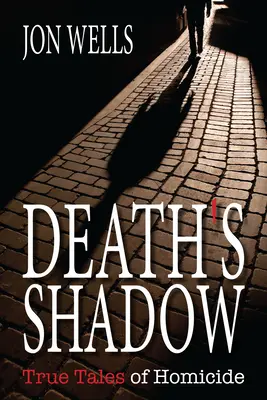 La sombra de la muerte: Historias reales de homicidios - Death's Shadow: True Tales of Homicide