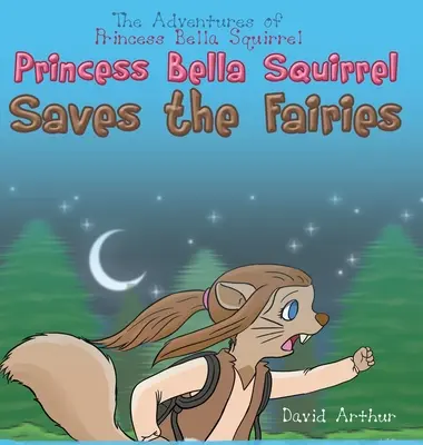 La princesa ardilla Bella salva a las hadas - Princess Bella Squirrel Saves the Fairies