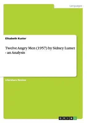 Análisis de Twelve Angry Men (1957), de Sidney Lumet - Twelve Angry Men (1957) by Sidney Lumet - an Analysis