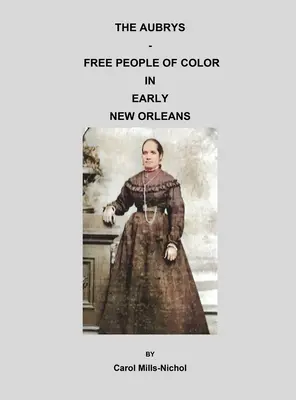 The Aubrys - Free People of Color in Early New Orleans (Los Aubrys - Gente libre de color en la Nueva Orleans primitiva) - The Aubrys - Free People of Color in Early New Orleans