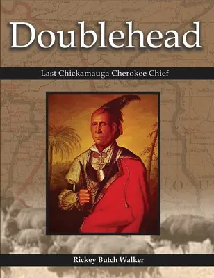 Doublehead: Último Jefe Cherokee Chickamauga - Doublehead: Last Chickamauga Cherokee Chief