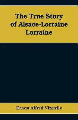 La verdadera historia de Alsacia-Lorena - Lorraine - The True Story of Alsace-Lorraine - Lorraine