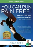 ¡You Can Run Pain Free! Edición revisada y ampliada: La guía de 5 pasos de un fisioterapeuta para correr más rápido y sin lesiones - You Can Run Pain Free! Revised & Expanded Edition: A Physio's 5 step guide to enjoying injury-free and faster running