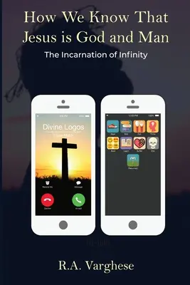 Cómo sabemos que Jesús es Dios y hombre: La encarnación del infinito - How We Know That Jesus is God and Man: The Incarnation of Infinity