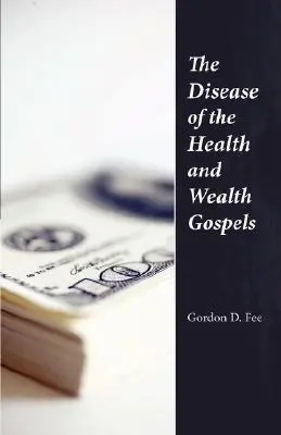 La Enfermedad de los Evangelios de la Salud y la Riqueza - The Disease of the Health & Wealth Gospels