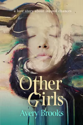 Otras chicas: Una historia de amor sobre segundas oportunidades - Other Girls: A Love Story about Second Chances