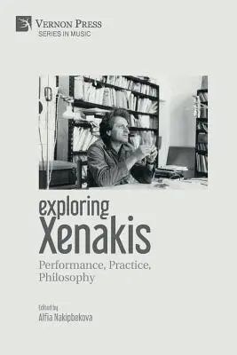 Explorando a Xenakis: Interpretación, práctica y filosofía - Exploring Xenakis: Performance, Practice, Philosophy