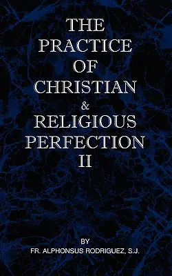 La Práctica de la Perfección Cristiana y Religiosa Vol II - The Practice of Christian and Religious Perfection Vol II