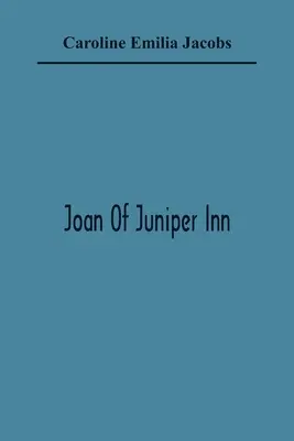 Juana De Juniper Inn - Joan Of Juniper Inn