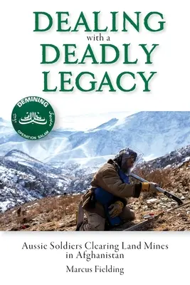 Un legado mortal: Soldados australianos que limpian minas terrestres en Afganistán - Dealing with a Deadly Legacy: Aussie Soldiers Clearing Land Mines in Afghanistan