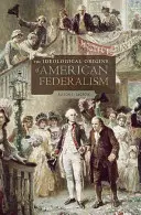 Los orígenes ideológicos del federalismo estadounidense - The Ideological Origins of American Federalism