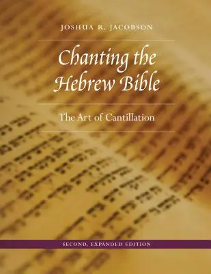 Cantar la Biblia hebrea, segunda edición ampliada: El arte de la cantilación - Chanting the Hebrew Bible, Second, Expanded Edition: The Art of Cantillation