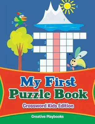 Mi primer libro de puzzles - Edición infantil de crucigramas - My First Puzzle Book - Crossword Kids Edition