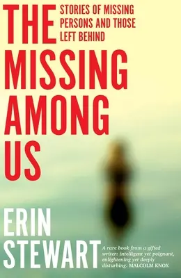 Los desaparecidos entre nosotros: Historias de personas desaparecidas y de quienes quedaron atrás - The Missing Among Us: Stories of missing persons and those left behind