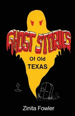 Historias de fantasmas del viejo Texas: Volumen 1 - Ghost Stories of Old Texas: Volume 1