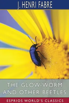 La luciérnaga y otros escarabajos (Esprios Clásicos) - The Glow-Worm and Other Beetles (Esprios Classics)