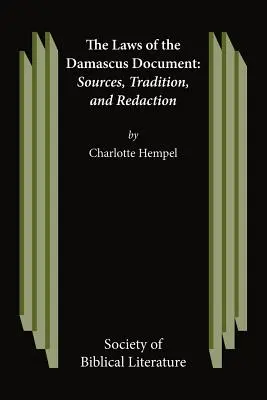 Las Leyes del Documento de Damasco: Fuentes, tradiciones y redacción - The Laws of the Damascus Document: Sources, Tradtions, and Redaction