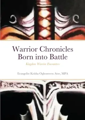 Crónicas del Guerrero Nacido en la Batalla: Encuentros de Guerreros del Reino - Warrior Chronicles Born into Battle: Kingdom Warrior Encounters