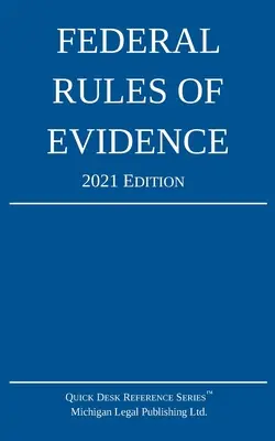 Reglas Federales de Evidencia; Edición 2021: Con referencias cruzadas internas - Federal Rules of Evidence; 2021 Edition: With Internal Cross-References