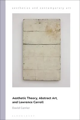 Teoría estética, arte abstracto y Lawrence Carroll - Aesthetic Theory, Abstract Art, and Lawrence Carroll