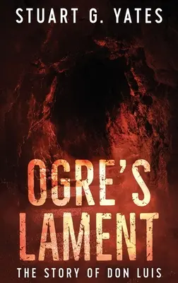 El lamento del ogro: La historia de Don Luis - Ogre's Lament: The Story of Don Luis