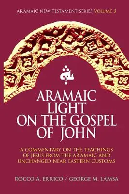 Luz aramea sobre el Evangelio de Juan - Aramaic Light on the Gospel of John