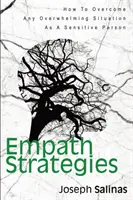 Estrategias empáticas: Cómo superar cualquier situación abrumadora como persona sensible - Empath Strategies: How To Overcome Any Overwhelming Situation As A Sensitive Person