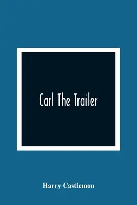 Carl El Remolque - Carl The Trailer