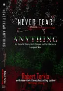 Nunca temas nada: mi historia no contada como francotirador en la guerra más larga de nuestro país - Never Fear Anything: My Untold Story as a Sniper in Our Nations Longest War