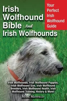 La Biblia Del Lobero Irlandés Y Los Loberos Irlandeses: Su Guía Perfecta Del Lobero Irlandés Loberos Irlandeses, Cachorros De Lobero Irlandés, Tamaño Del Lobero Irlandés, Lobero Irlandés - Irish Wolfhound Bible And Irish Wolfhounds: Your Perfect Irish Wolfhound Guide Irish Wolfhounds, Irish Wolfhound Puppies, Irish Wolfhound Size, Irish