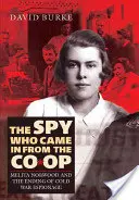 La espía que vino de la cooperativa: Melita Norwood y el final del espionaje de la Guerra Fría - The Spy Who Came in from the Co-Op: Melita Norwood and the Ending of Cold War Espionage