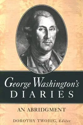 Diarios de George Washington: Un resumen - George Washington's Diaries: An Abridgment