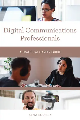 Profesionales de la comunicación digital: Guía práctica de la carrera profesional - Digital Communications Professionals: A Practical Career Guide