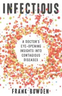 Infeccioso: la reveladora visión de un médico sobre las enfermedades contagiosas - Infectious: A Doctor's Eye-Opening Insights Into Contagious Diseases