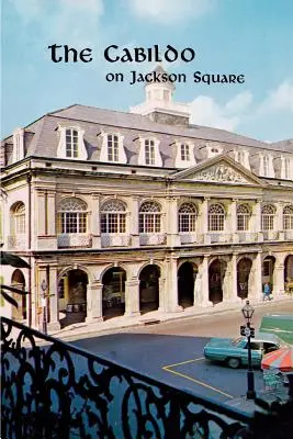 El Cabildo de Jackson Square - The Cabildo on Jackson Square