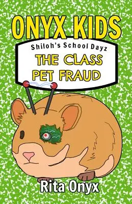 Onyx Kids Shiloh's School Dayz: El fraude de la mascota de la clase - Onyx Kids Shiloh's School Dayz: The Class Pet Fraud