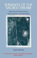 Siervas del Sueño Sagrado: Renacimiento de lo Femenino Profundo: Crisis psicoespiritual y curación - Servants of the Sacred Dream: Rebirthing the Deep Feminine: Psycho-spiritual Crisis and Healing