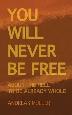 Nunca serás libre: preguntas y respuestas sobre la no-dualidad - You will never be free: questions and answers on non-duality