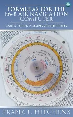 Fórmulas para el ordenador de navegación aérea E6-B - Formulas for the E6-B Air Navigation Computer